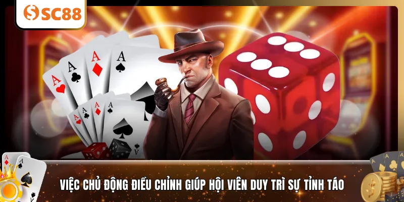 Việc chủ động điều chỉnh giúp hội viên duy trì sự tỉnh táo